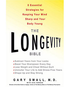 Book Excerpt from "The Longevity Bible" by Gary Small, M.D.